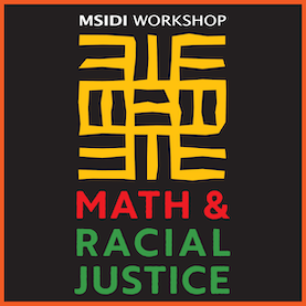 Workshop on Mathematics and Racial Justice