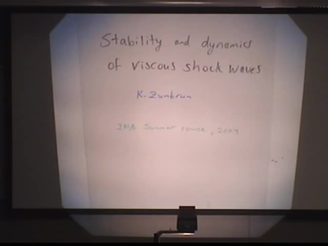 Dynamics of viscous shock waves.<br>
Lecture 1: Stability of viscous shock waves Thumbnail