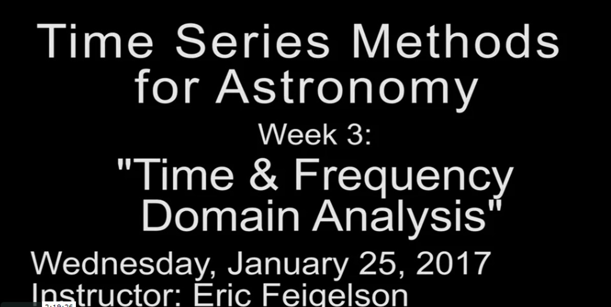 ASTRO Spring Course: Eric Feigelson-Time Series Methods for Astronomy, Time & Frequency Domain Analysis Thumbnail