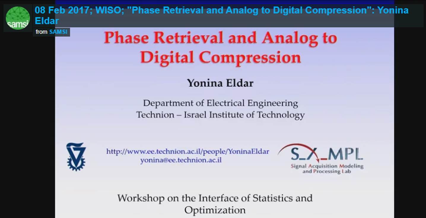 Optimization Program: Workshop on the Interface of Statistics and Optimization (WISO); Yonina Elder-WISO, Phase Retrieval and Analog to Digital Compression Thumbnail