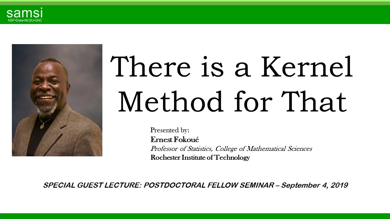 Special Guest Lecture: There is Kernel Method for That, Ernest Fokoue Thumbnail